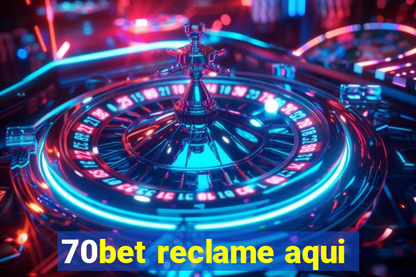 70bet reclame aqui